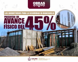Reporta Seidum un avance del 45% en dormitorios para el personal de Seguridad Pública en Manzanillo